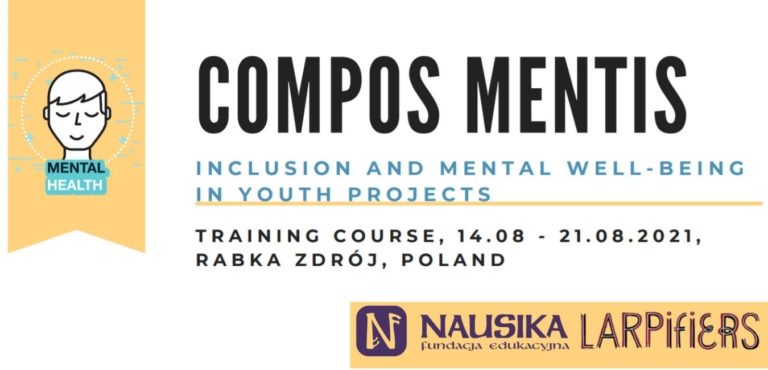 Open call for “COMPOS MENTIS – Inclusion and mental health well-being in youth projects” | Training course in Poland | 14.08. – 21.08. 2021