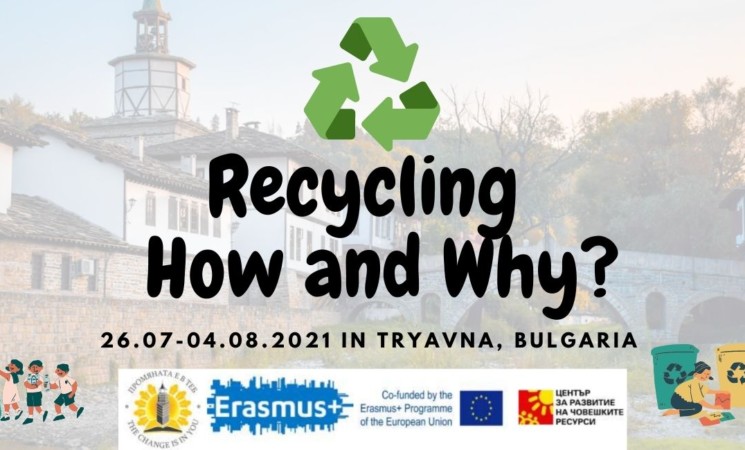 Open call for "Recycling - how and why" | Youth exchange in Tryavna Bulgaria | 26.O7 - 04.08. 2021