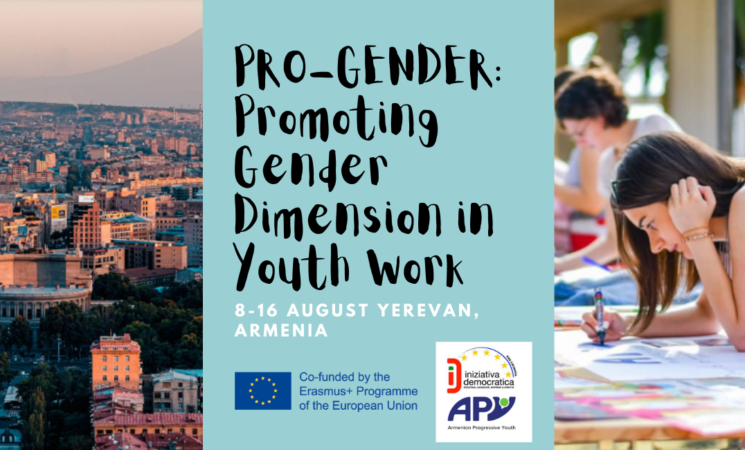 Open call for "PRO-GENDER: Promoting Gender Dimension in Youth Work" | Training course in Yerevan, Armenia | 08.O8. - 16.08. 2021