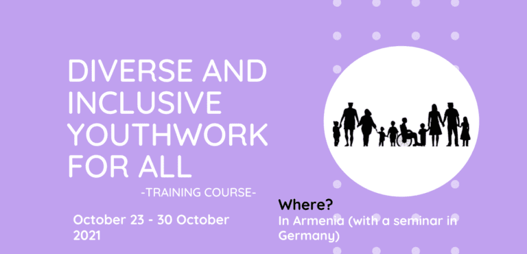 Diverse and Inclusive Youthwork for All | Training Course| Armenia 2021
